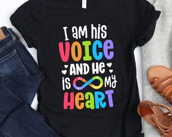 I Am His Voice And He Is My Heart T-Shirt / Autism Infinity / Autism Mama / Autism Mom / Rainbow Infinity / Autism Support / Autism Support