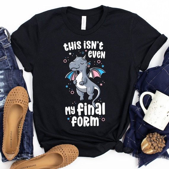 This Isn't Even My Final Form Funny Trans Lgbt Pride T Shirt This Isn't Even My Final Form Funny Trans Lgbt Pride T Shirt