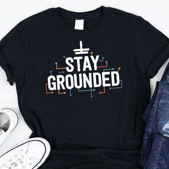 Mens Electrician T-Shirt - Stay Grounded Funny Nerd Engineer Gift Mens Electrician T-Shirt - Stay Grounded Funny Nerd Engineer Gift