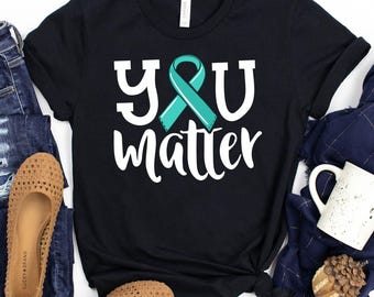 You Matter T-Shirt / You Matter / Ovarian Cancer / Cancer Survivor / Ovarian Cancer Tee / Ovarian Awareness / PCOS Awareness / Teal Ribbon