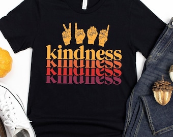 Kindness T-Shirt / Deaf Awareness / ASL Teacher Shirt / Kindness Shirt / Interpreter Gift / American Sign Lang / ASL Gift / Speech