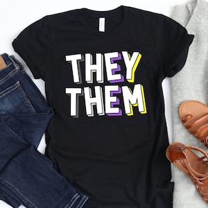 They Them T-Shirt / Genderqueer Pride / Non-Binary Gift / Genderfluid LGBT / Nonbinary Pride / They Them Shirt / They Them Pronouns / My