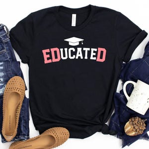 EDucateD T-Shirt / Doctor of Education / Gift For Her / Educated EdD / Wife Graduation / EdD Gift / Funny EdD Shirt / EdD Boyfriend / Wife