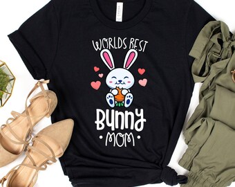 World's Best Bunny Mom T-Shirt / Bunny Shirt / World's Best / Bunny Mom / Funny Rabbit Shirts / Funny Bunny Shirts / Bunny Rabbit T-Shirt