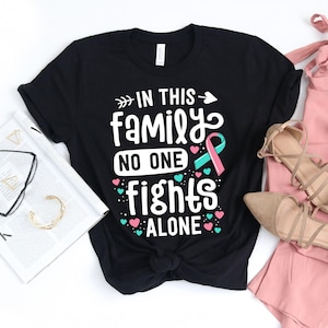 In This Family No One Fights Alone T-Shirt / Cancer Fighter / Post Surgery Gift / In This Family / No One Fights Alone / Breast Surgery