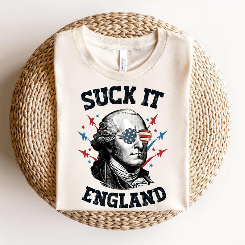 Suck It England Shirt / Mens 4th Of July / Funny 4th Shirt / George Washington / Patriotic Shirt / Freedom Shirt / Offensive 4th Shirt image 2