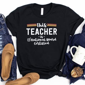 This Teacher Is National Board Certified Shirt / New Teacher Gift / Licensed Teacher / Gift For Educator / Certification Gifts