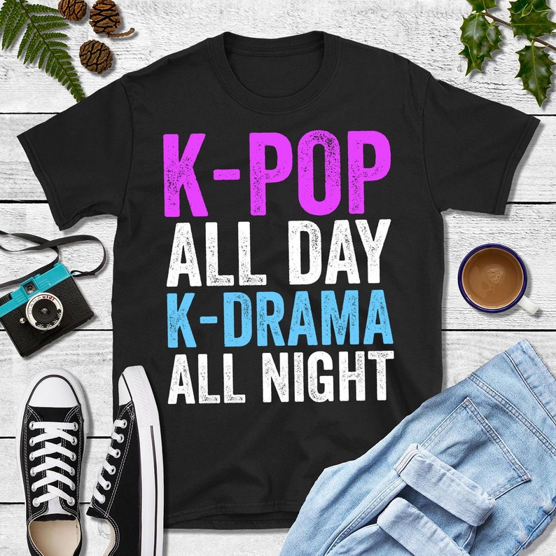 K-Pop All Day K-Drama All Night Shirt Korean Gift South Korea Shirt KPop Women K-Drama South Korea KDrama Shirt K-Drama Lover K-Drama Shirt image 1