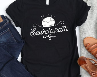 Sewciopath / T-Shirt / Tank Top / Hoodie / Sewing Shirt / Sewing Lover / Fabric Lover Shirt / Seamstress Shirt / Stitching Shirt / Gifts