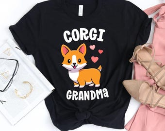 Corgi Grandma T-Shirt / Corgi Grandma / Corgi Mom Shirt / Corgi Mama / Corgi Gift / Dog Mom Gift / Corgi Momma / Dog Mom Shirt / Pembroke