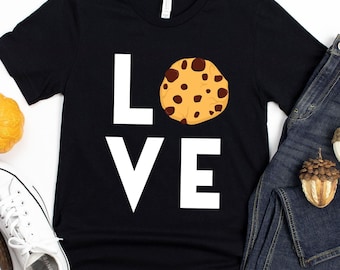 Love Cookies / T-Shirt / Cookie Shirt / Funny Cookie Shirt / Cookie Lover Gift / Pastry Chef Shirt / Cookie Lover / Baker / Baking