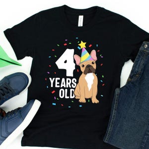 4 Years Old Birthday French Bulldog / T-Shirt / Tank Top / Hoodie / Fourth Birthday Shirt / 4th Birthday Shirt / French Bulldog Shirt