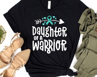 Daughter Of A Warrior T-Shirt / Daughter Of Warrior / Cancer Survivor / Ovarian Cancer / Cancer Support / PCOS Awareness / Ovarian Survivor