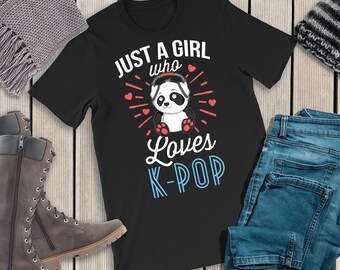Just A Girl Who Loves K-Pop T-Shirt Panda Kpop Merchandise Just A Girl Who Loves K-Pop T-Shirt Panda Kpop Merchandise
