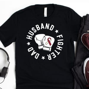 Husband Dad Fighter T-Shirt / Head Neck Cancer / Dad Husband Fighter / Throat Cancer / Cancer Shirt / Neck Cancer / Burgundy Ribbon
