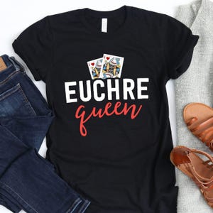 Euchre Queen T-Shirt / Euchre Queen / Gift For Her / Funny Euchre Gift / Euchre Player / Euchre Game / Gift For Grandma / Love Euchre