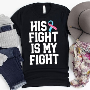 His Fight Is My Fight T-Shirt / Breast Cancer Shirt / Pink Ribbon Shirt / His Fight My Fight / Cancer Fighter / Breast Cancer Gifts