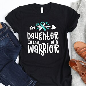 Daughter-In-Law Of A Warrior Shirt / Tank Top / Hoodie / Teal White Ribbon / Cancer Support Shirt / Cervical Cancer Tee