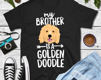 My Brother Is A Goldendoodle Shirt Doodle Gifts Goldendoodle Shirt Doodle Shirt Puppy Shirt Doodle Mom Shirt Funny Dog Mom Shirt Dog Mom
