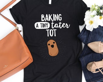 Baking A Tiny Tater Tot Shirt / Birth Announcement / Pregnancy Announcement /  Funny Potato Shirt / Lounge Shirt / Kawaii Potato