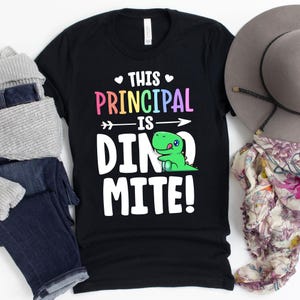 This Principal Is Dino Mite T-Shirt / Admin Team Shirts / Gift For Principal / Is Dynamite / This Principal / Principal Life / Principal