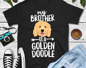 My Brother Is A Goldendoodle Shirt Doodle Gifts Goldendoodle Shirt Doodle Shirt Puppy Shirt Doodle Mom Shirt Funny Dog Mom Shirt Dog Mom