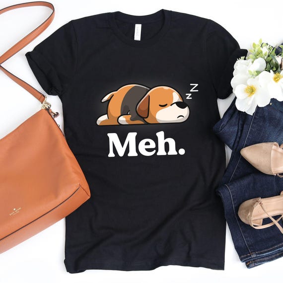 Meh T-Shirt / Lazy Shirt / Meh Shirt / Beagle Lover Gift / Not Today Dog / Beagle Tee / Nope TShirt / Dog Nap / Beagle Shirt / Beagle Dog