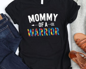 Mommy Of A Warrior / T-Shirt / Tank Top / Hoodie / Autism Mama / Autism Mom / Autism Warrior / Puzzle Piece Shirt / Sped Teacher Shirt