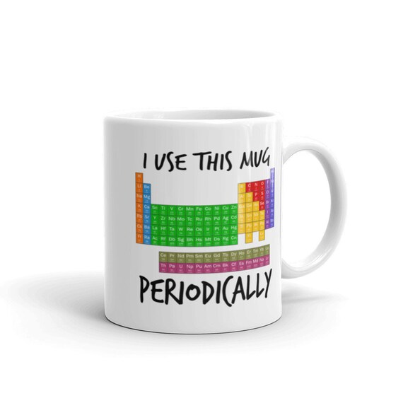 I Use This Mug Periodically Funny Science Coffee Chemistry - Magic Coffee Table Joke I Use This Mug Periodically Funny Science Coffee Chemistry - Magic Coffee Table Joke