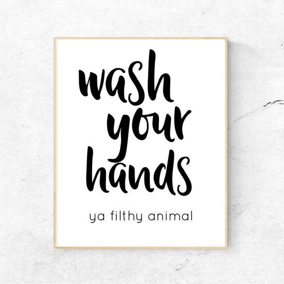 Wash Your Hands Ya Filthy Animal Bathroom Wall Art Print | Bathroom Printable