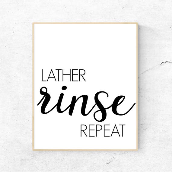 Lather Rinse Repeat Wall Art Print / Bathroom Printable / | Etsy