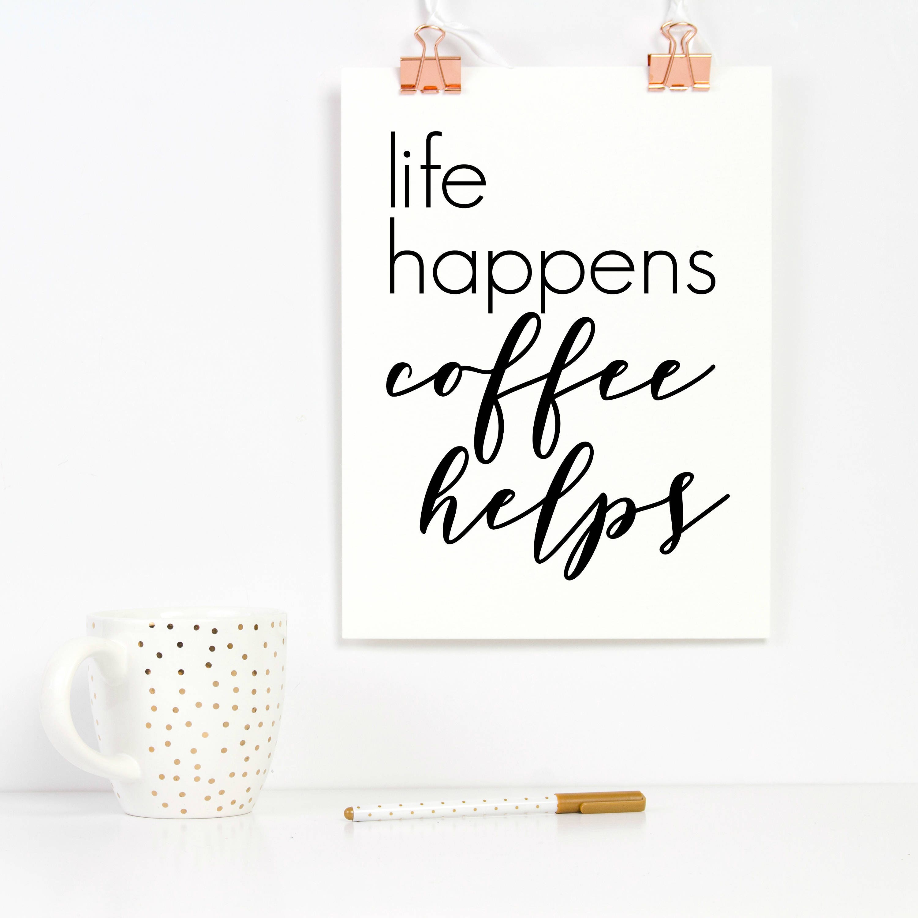 Life Happens Coffee Helps Wall Art Print / Life Happens Coffee Helps  Printable - Etsy