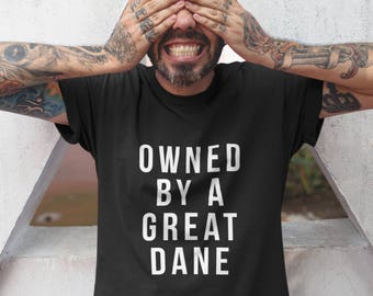 Funny Great Dane Shirts - Owned by a Great Dane Funny Shirt - Short-Sleeve Unisex T-Shirt