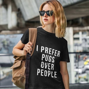 Funny Pug Shirt - i prefer PUGS over people Short-Sleeve Unisex T-Shirt pug mom pugs pug dad pug mum funny pug shirt pug shirts pug gift