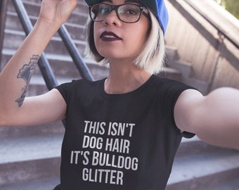 This Isn't Dog Hair It's Bulldog Glitter T-shirt Dog Lover - Short-Sleeve Unisex T-Shirt / bulldog gift / bulldog gifts / bulldog shirt