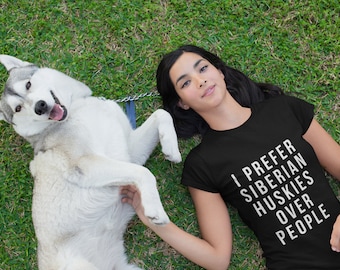 Funny Husky Shirts - I prefer Siberian Huskies over people shirt - Short-Sleeve Unisex T-Shirt