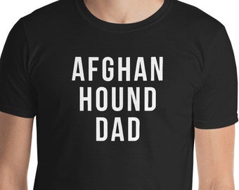 funny Afghan Hound shirts / Afghan Hound Dad shirt / Afghan Hound shirt / Afghan Hound gift / Afghan Hound gifts / Afghan Hound puppy / Afgh