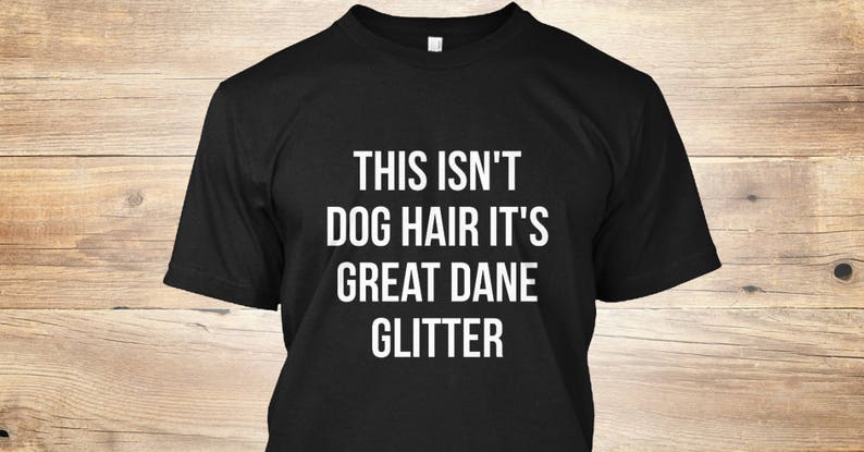 Funny Great Dane Shirt This Isn't Dog Hair It's Great Dane Glitter T-shirt Funny Sarcastic Great Dane Gift, Great Dane owner image 7