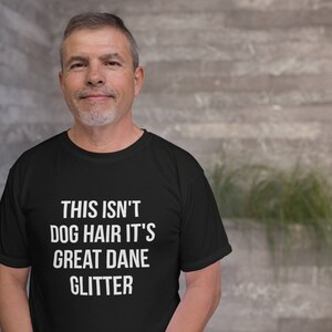 Funny Great Dane Shirt This Isn't Dog Hair It's Great Dane Glitter T-shirt Funny Sarcastic Great Dane Gift, Great Dane owner image 4