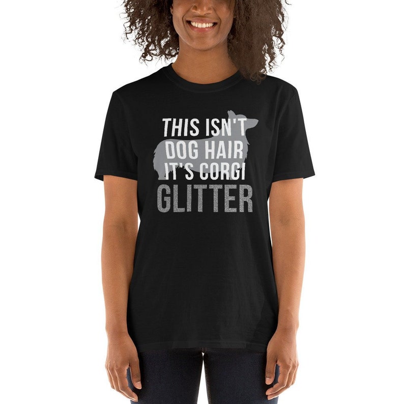 This Isn T Dog Hair It S Corgi Glitter Effect Shirt Etsy