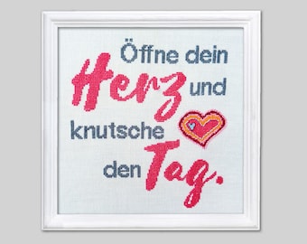 Öffne dein Herz und knutsche den Tag. Stickvorlage für gezählten Kreuzstich.