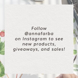 May include: A white card with black text that reads "Follow @annafarba on Instagram to see new products, giveaways, and sales!" The card is on a white background with a watercolor painting of strawberries and leaves.