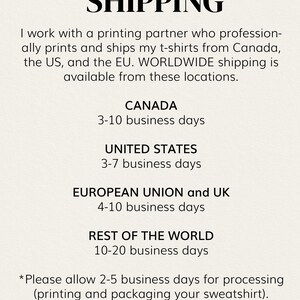 May include: Shipping information for t-shirts, sweatshirts, and other apparel.  Orders ship from Canada, the US, and the EU.  Shipping times vary by location.  Please allow 2-5 business days for processing.  Every package comes with tracking.