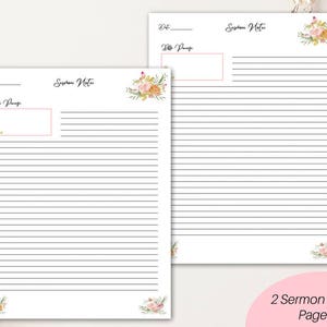 May include: Two printable pages with floral designs and lined spaces for sermon notes. Each page has a space for the date and title of the sermon.