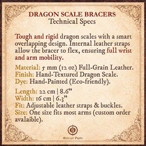 May include: Dragon scale bracers with a hand-textured finish, eco-friendly dye, and adjustable leather straps. The bracers are 8.6 inches long and 6.3 inches wide. Made of full-grain leather, these bracers offer full wrist and arm mobility.