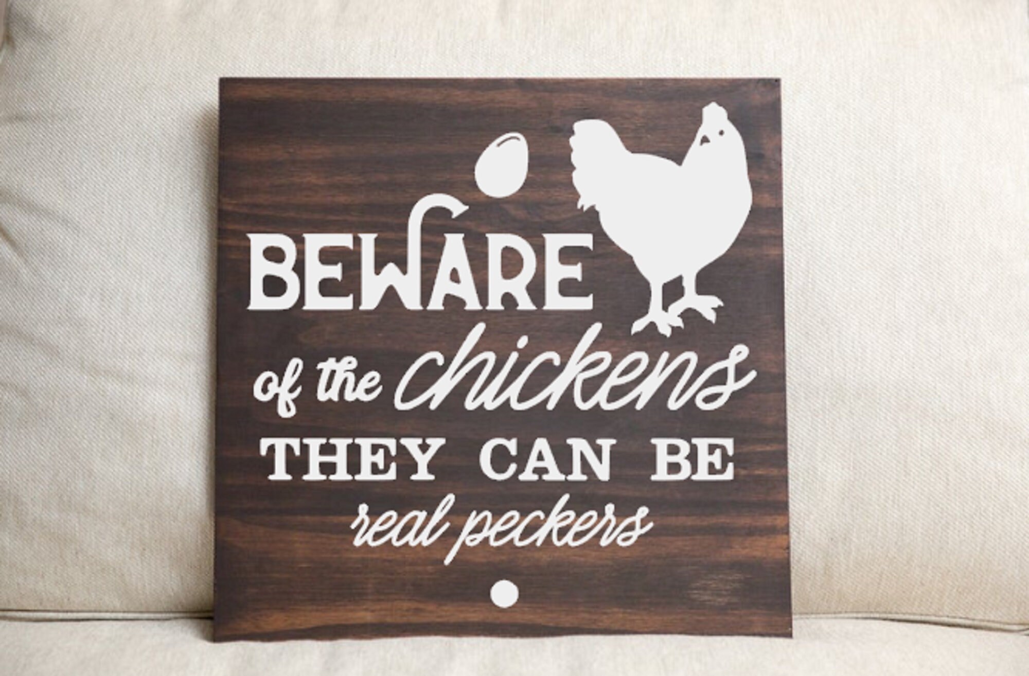 Beware Of The Chickens They Can Be Real Peckers Wooden Sign | Etsy