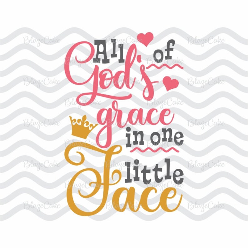 All of god's grace, Baby svg, New baby svg, Newborn svg, Baby girl svg, Baby shower svg, Hello world svg, Nursery svg, Baby shirt svg image 2