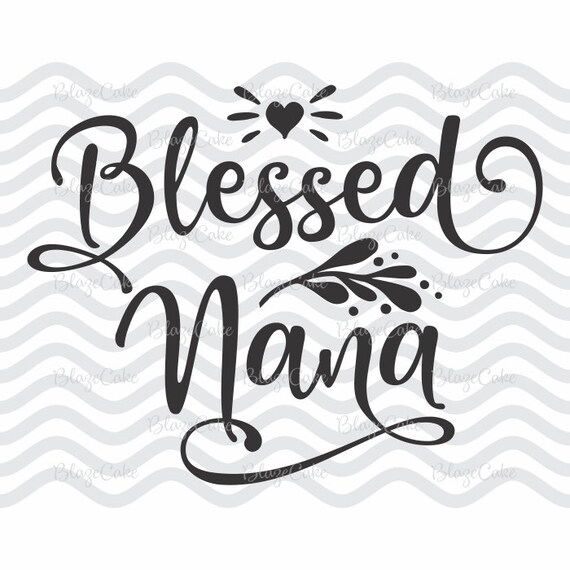 Free Free 159 Blessed Nana Svg Free SVG PNG EPS DXF File