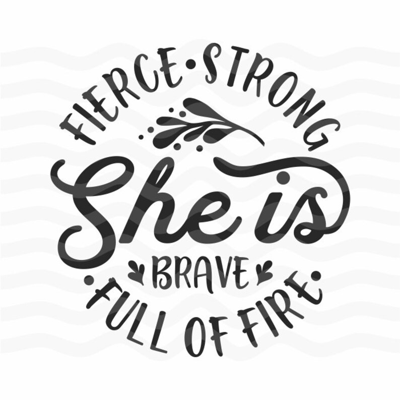 Download She Is Fierce Strong Full Of Fire Brave. Be strong Strong ...