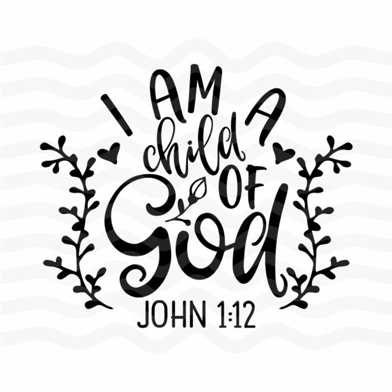 I Am A Child Of God I Am A Child Child Of God Child Of God Etsy